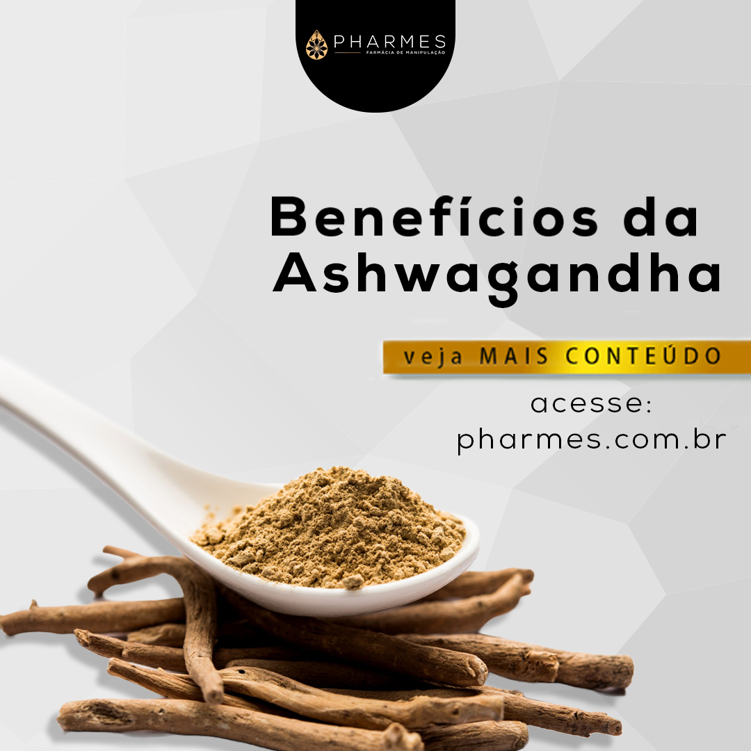 BENEF&Iacute;CIOS DA ASHWAGANDHA